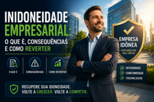 Inidoneidade empresarial: o que é e como reverter